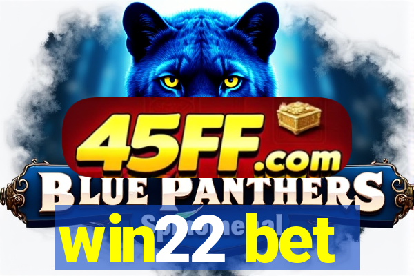 win22 bet